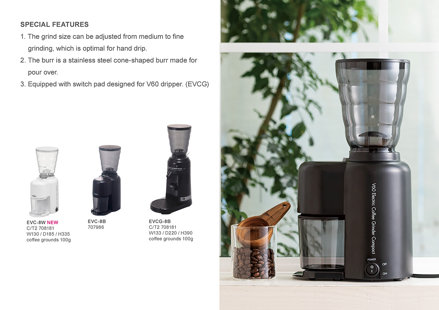 Catalog 2020, Coffee, V60, Electric Coffee Grinder, Compact, stainless steel, cone-shaped burr, EVC-8W, EVC-8B, EVCG-8B